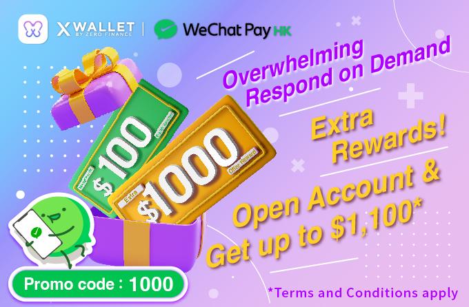 【Extra Welcome Offer】X Wallet New Customers Enjoy HK$100 WeChat Pay HK E-cash Voucher & HK$1000 Cash Rebate