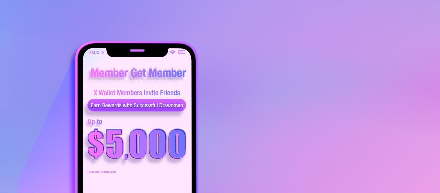 X Wallet Member Get Member Rewards!